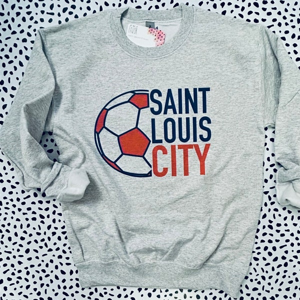 Saint Louis Soccer / Saint Louis Soccer Sweatshirt / Graphic Shirt / Father's Day Gift / Graphic T-Shirt