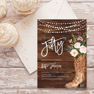 May include: A rustic wood background with a white script font that says "Fifty" and a brown cowboy boot with pink and white flowers. The text below reads "Please join us in celebrating Katie Johnson Saturday | October 24th | 6:00PM Katie's Home 8024 Country Drive, Your City, State RSVP to Susan at 555-444-0033".