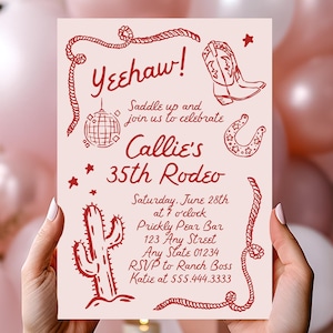 May include: A light pink invitation card with red text and illustrations, including a cowboy boot, horseshoe, and cactus. The card reads "Yeehaw! Callie's 35th Rodeo" with event details.