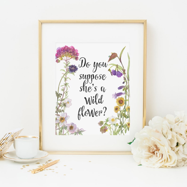 Do You Suppose Shes a Wildflower Printable Wildflower Quote - Etsy