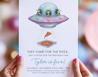 May include: A birthday party invitation featuring a cartoon UFO with three green aliens. The UFO is above a pizza and a slice of pizza. The text reads "They came for the pizza... Tylor is five!" and includes party details.