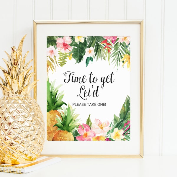 Time To Get Lei'd Luau Party Sign, Instant Download, Luau Bachelorette Party, Hawaiian Lei, Bridal Shower Decoration, Tropical Flowers 275