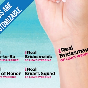 May include: Temporary tattoos with text in black and pink, including "Bride-to-Be," "Bridesmaids," "Maid of Honor," and "Bride's Squad." The text "COLORS ARE CUSTOMIZABLE" is in a blue banner. The tattoos are for a wedding.