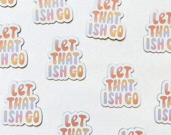 Let That Ish Go Mini Magnet