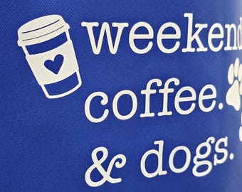 Weekends, Coffee, Dogs Tote Bag - Reusable