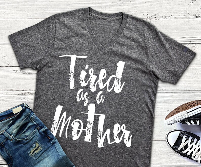 Free Free 236 Tired As Mother Svg SVG PNG EPS DXF File