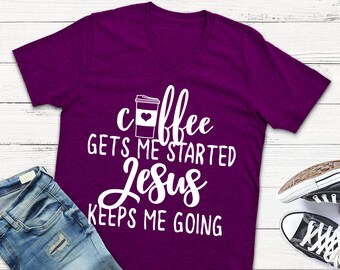 Coffee Gets Me Started Jesus Keeps Me Going Svg Dxf Cut Files Coffee Svg Jesus Svg Files Silhouette Cricut Cutting Files Commercial Use Okay