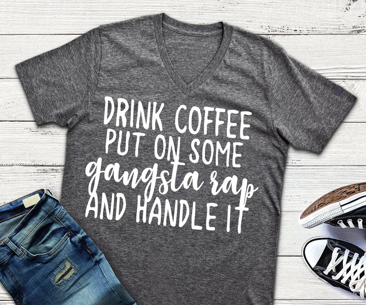 Download Drink Coffee Put On Gangsta Rap Svg Dxf Png Coffee Svg Cut | Etsy