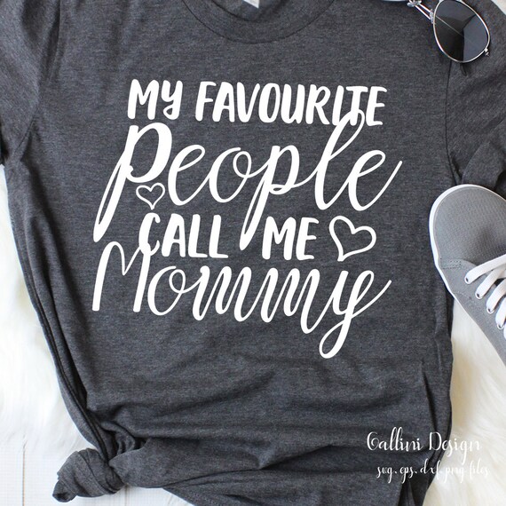 my favorite people call me mom shirt