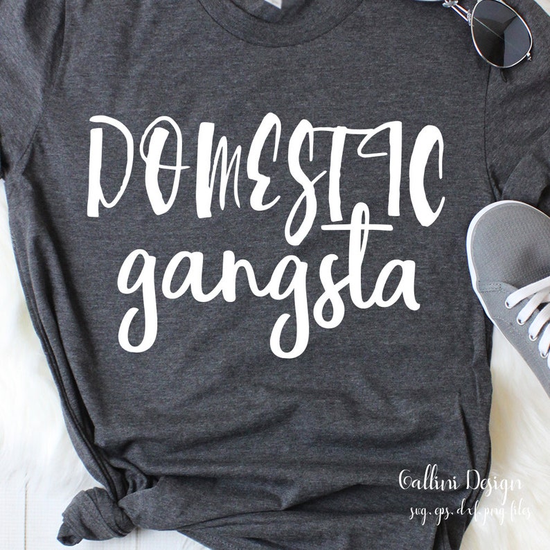 Download Funny Mom Shirt Svg Mom Domestic Gangsta Svg Shirt Design Mom | Etsy