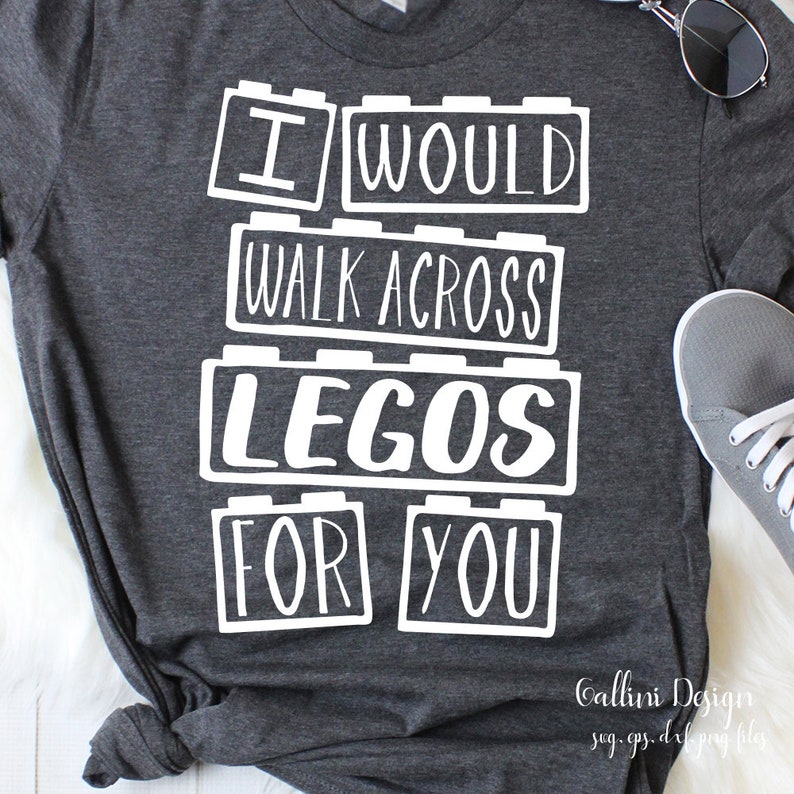 Download I Would Walk Across Legos For You Svg Legos Svg Dxf Mom ...
