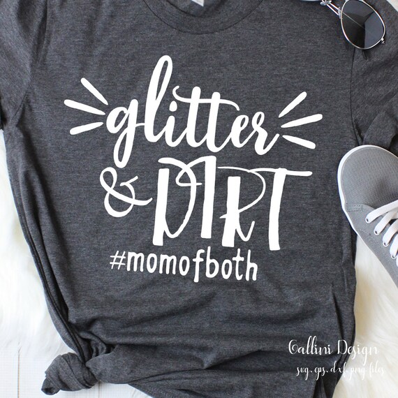 Download Download Glitter And Dirt Mom Of Both Svg Free Gif Free SVG files | Silhouette and Cricut ...