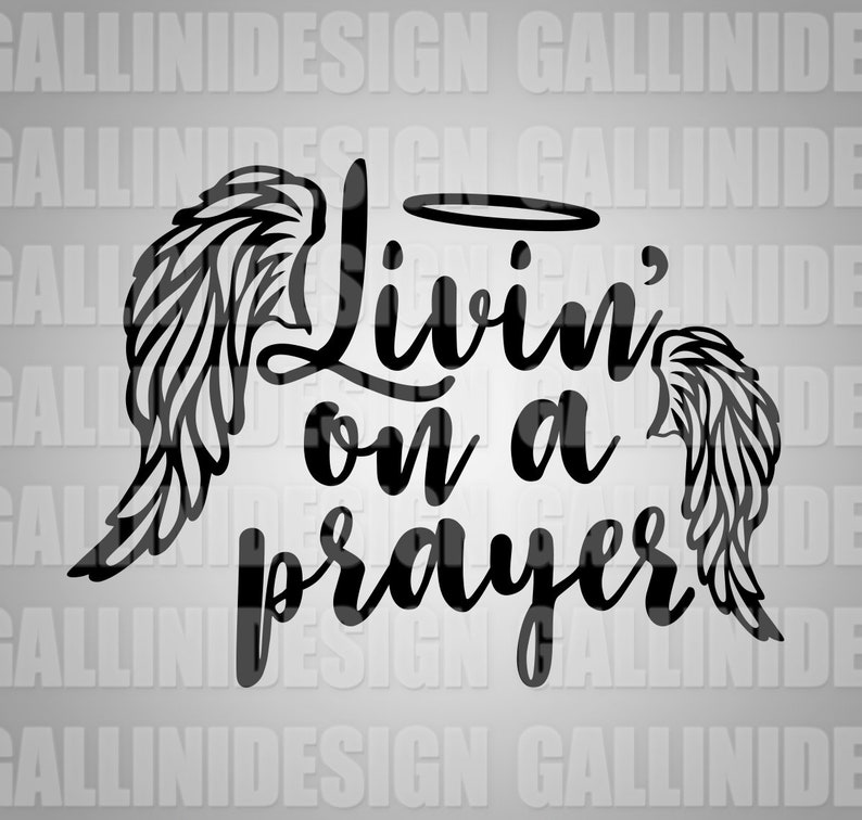 Download Livin on a Prayer Svg Angel Wings Svg Faith Svg Religious ...