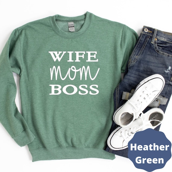 mom boss wife sweatshirt