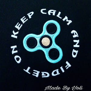 Embroidery Design Digitized  4 x 4 Fidget Spinner Applique Keep Calm and Fidget On
