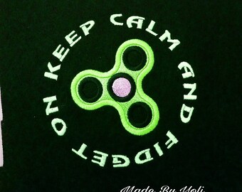 Embroidery Design Digitized  8 x 8 Fidget Spinner Applique Keep Calm and Fidget On