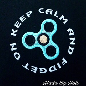 Embroidery Design Digitized  5 x 7 Fidget Spinner Applique Keep Calm and Fidget On