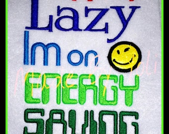 Embroidery Design "Im Not Lazy"