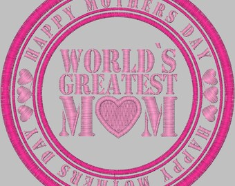 Embroidery Design Digitized Worlds Greatest Mom 4 x 4 Applique