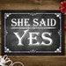 He Asked She Said Yes Printable Chalkboard Wedding Signs - Etsy UK