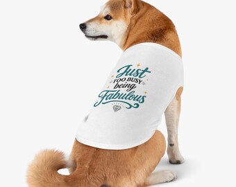 Just Too Busy Being Fabulous pet tank top | Teal Script Diamond Design