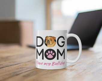 Dog Mom Mug | Bulldog and Paw Illustration, I Love My Bulldog