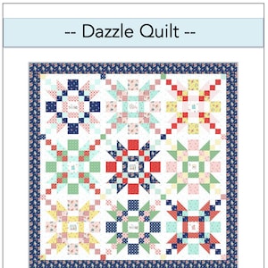 May include: A quilt pattern called "Dazzle Quilt" with a white background and a colorful patchwork design. The quilt is 76.5 inches by 76.5 inches and was designed by Melanie Call. The quilt features a variety of colors, including red, blue, green, yellow, and pink.