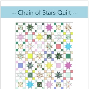 May include: A quilt pattern called "Chain of Stars Quilt" designed by Melanie Call. The quilt is 54.5 inches by 63.5 inches and features a variety of colorful star and floral patterns.