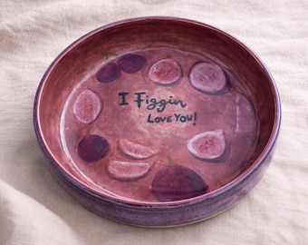 Hand-Painted Stoneware Ceramic Bowl | "I Figgin Love You!” Unique Decor