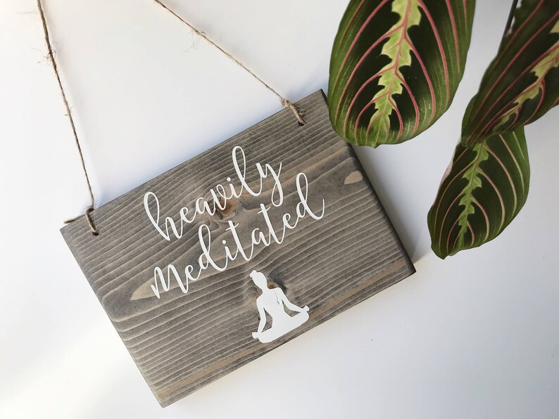 Heavily Meditated Sign Yogi Sign Yoga Sign Namaste Sign Etsy
