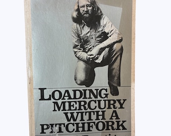 Loading Mercury With a Pitchfork - Poetry of Richard Brautigan 1976.