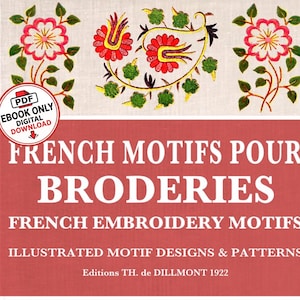May include: A book cover titled FRENCH MOTIFS POUR BRODERIES with a red central band and white borders featuring floral embroidery patterns. The text includes FRENCH EMBROIDERY MOTIFS, ILLUSTRATED MOTIF DESIGNS & PATTERNS, and Editions TH. de DILLMONT 1922.