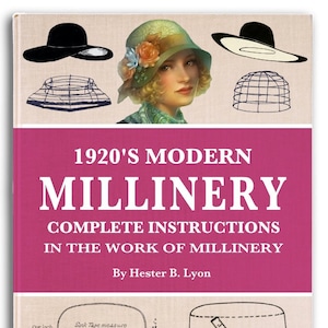 How To Make Your Own Art Deco Hats Complete Illustrated Millinery Course with Vintage Patterns This Printable Pdf Book is a Digital Download