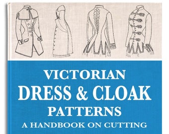 Victorian DRESS and CLOAK PATTERNS Illustrated Book on Making Your Own Downton Abbey Theatre Costumes for Dressmakers Instant Download Pdf