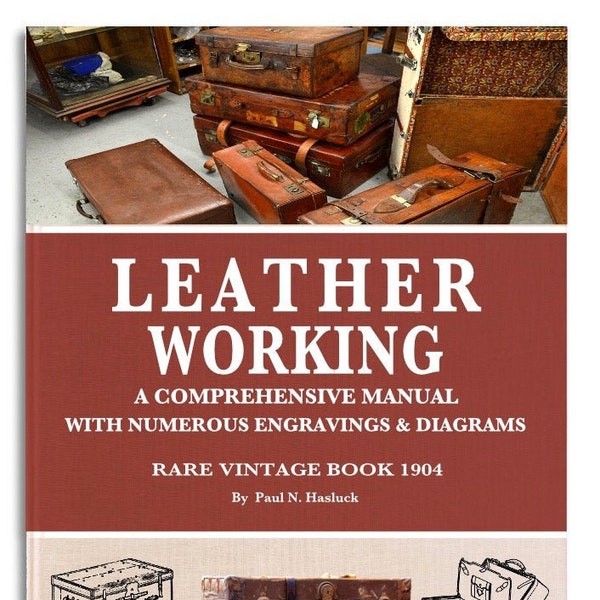 LEATHER WORKING An illustrated Book on How To Make Leather Goods PDF Patterns and Templates Beginners Guide To learn Leather Making Download