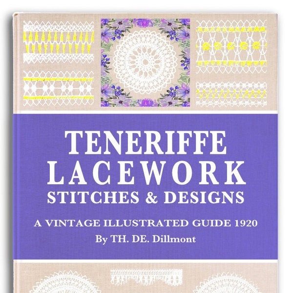 TENERIFFE LACEWORK Designs and Instructions On Stitches with 103 Patterns and 33 Pages of Lace Work Samples Printable Pdf Instant Download