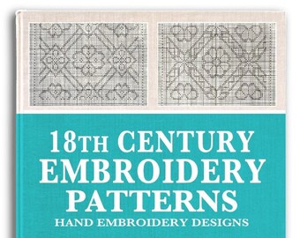 May include: A vintage book cover with the title "18th Century Embroidery Patterns" and the subtitle "Hand Embroidery Designs A Rare Vintage Book 1730". The cover is turquoise blue with white text. The book cover features four black and white embroidery patterns.