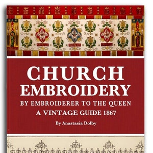 RELIGIOUS EMBROIDERY DESIGNS By Embroideress To The Queen with Ecclesiastical Designs Stitches and Tutorials Printable Pdf Instant Download