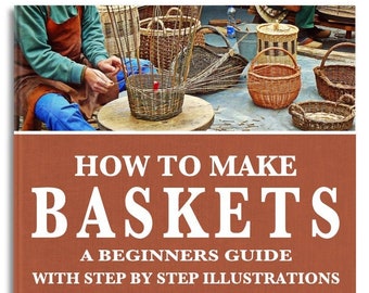 Vintage HOW To MAKE BASKETS Illustrated Beginners Tutorial Learn To Weave All Kinds of Baskets This Printable Pdf Book is a Digital Download