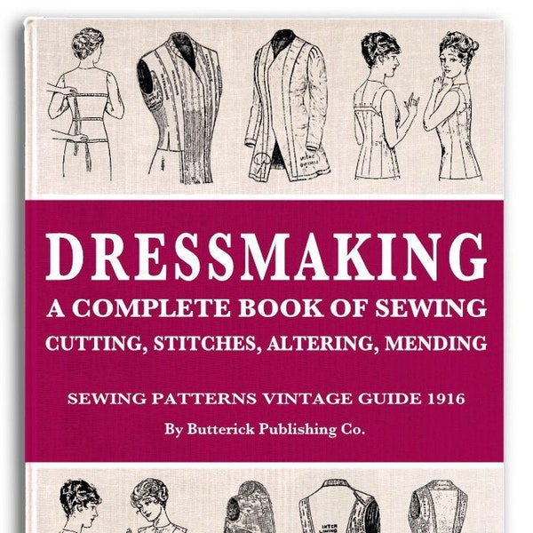 DRESSMAKING Design Your Own Clothes A Complete Book of Sewing, Patterns, Stitches, Cutting, Altering, Mending Printable Pdf Instant Download