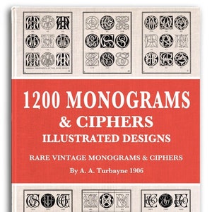 1200 MONOGRAMS & CIPHERS Vintage Illustrated Designs for Embroidery Scrapbookers and Illustrators Printable Pdf Instant Digital Download