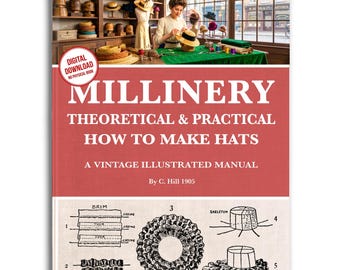 Vintage Millinery: Design Your Own Hats - 1905 Illustrated Guide (PDF)