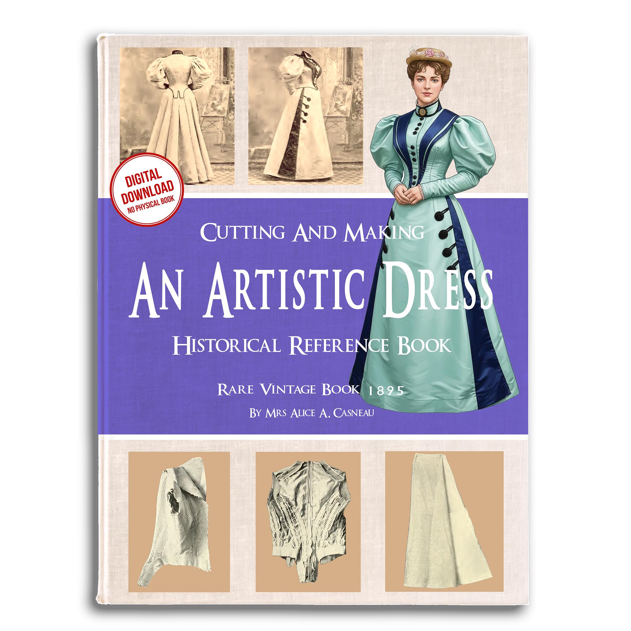 Victorian: 1895 Illustrated Historical Dress Making Reference Book