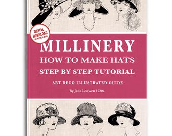 Millinery: Art Deco Hats & Fascinators Tutorial (PDF Download)