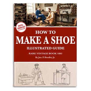 Zelfstudie vintage schoenen maken: geïllustreerde gids uit 1882 (pdf-download)