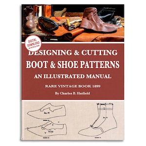 Vintage Boot & Shoe Patterns: 1899 Shoemaking Guide (PDF Download)