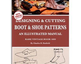 Vintage Boot & Shoe Patterns: 1899 Shoemaking Guide (PDF Download)