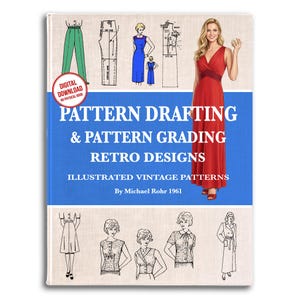 Op de afbeelding: Een boekomslag getiteld Pattern Drafting & Pattern Grading Retro Designs door Michael Rohr 1961. De omslag bevat zwart-witte lijntekeningen van kledingpatronen, een blauwe horizontale band en een foto van een persoon in een rode jurk.