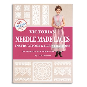 May include: A book cover titled Victorian Needle Made Laces Instructions & Illustrations 70 Vintage Patterns From 1890 By T. De Dillmont. It features a pink band, a digital download badge, and an illustration of a person in a pink dress.