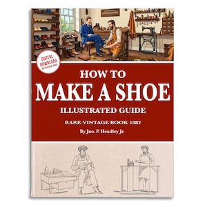 Vintage Shoemaking Tutorial: 1882 Illustrated Guide (PDF Download)